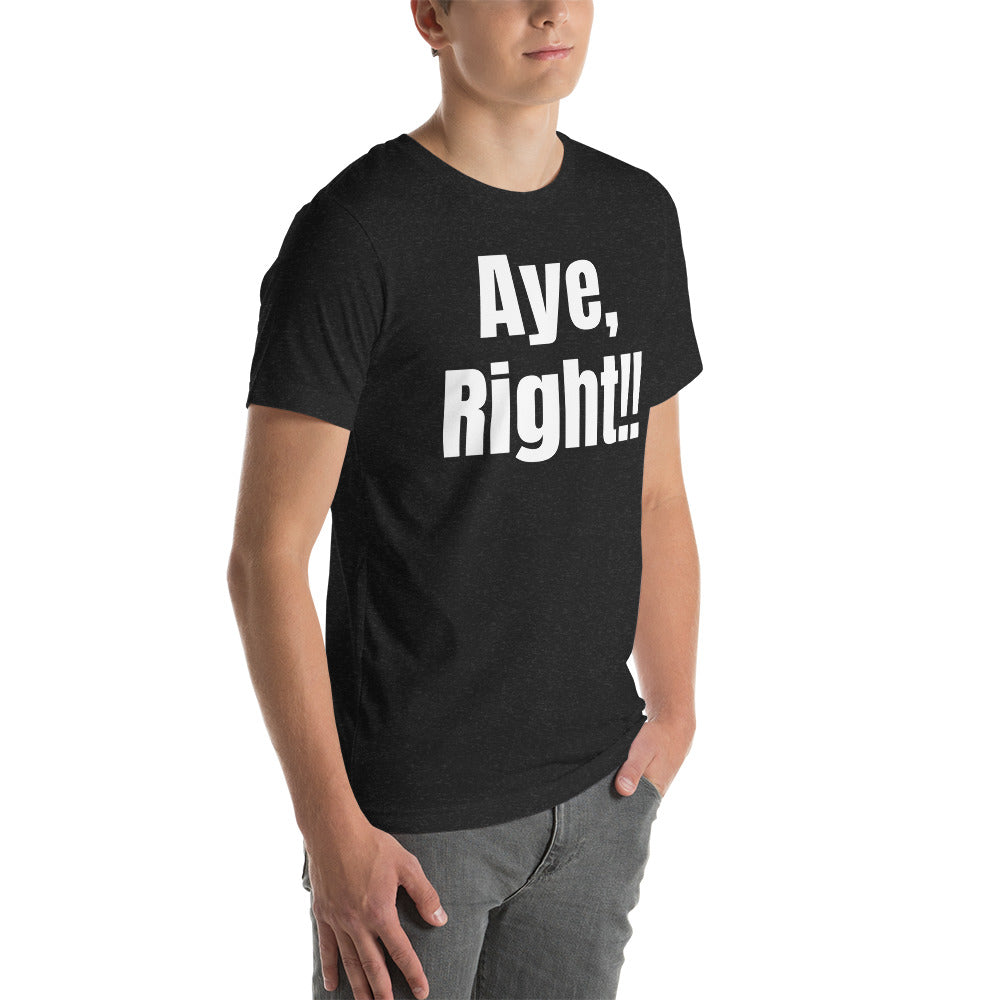 Funny Scottish Slang AYE RIGHT Short-Sleeve Unisex T-Shirt